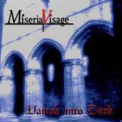Miseria Visage : Vanish into Dark